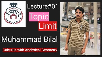 Lecture#01, Basic concept of Limit(Calculus with Analytical Geometry)-Muhammad Bilal