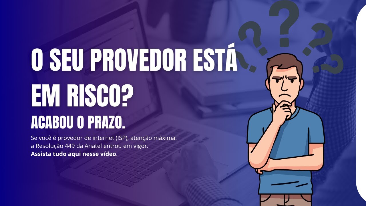 🚨 URGENTE: Seu Provedor de Internet Está Ilegal Desde 30/10? Resolução 449 da Anatel Explicada