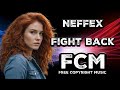 Neffex  fight back  fcm  free copyright music