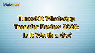 TunesKit WhatsApp Transfer Review 2026: Is It Worth a Go?
