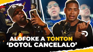 ALOFOKE MANDA A EL DOTOL A CANCELAR A TONTON POR TRAIDOR!!!