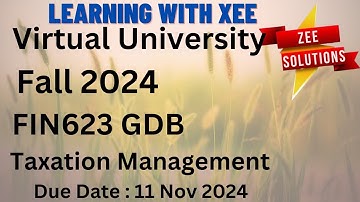 FIN623 Taxation Management GDB Fall 2024 Virtual University of Pakistan