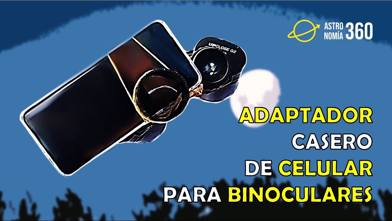 ADAPTADOR CASERO DE CELULAR PARA BINOCULARES O TELESCOPIO! 