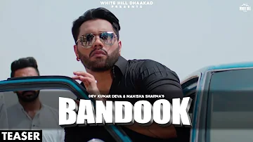 Bandook (Teaser) Dev Kumar Deva, Manisha Sharma | Kaptaan, Ruba Khan | Rel on 10 August