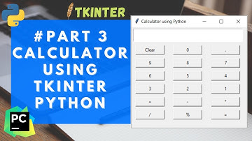 Part 3 | Calculator Using Python | Calculator in Tkinter Python | Calculator using Tkinter GUI