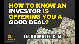 How to Know an Investor Is Offering You a Good Deal.