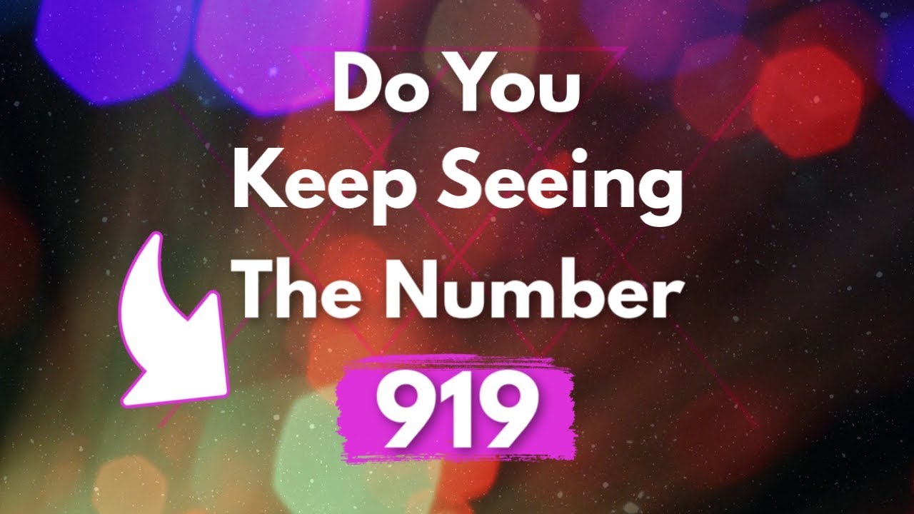 Why Do You Keep Seeing 919? | Angel Number 919 Meaning! - YouTube