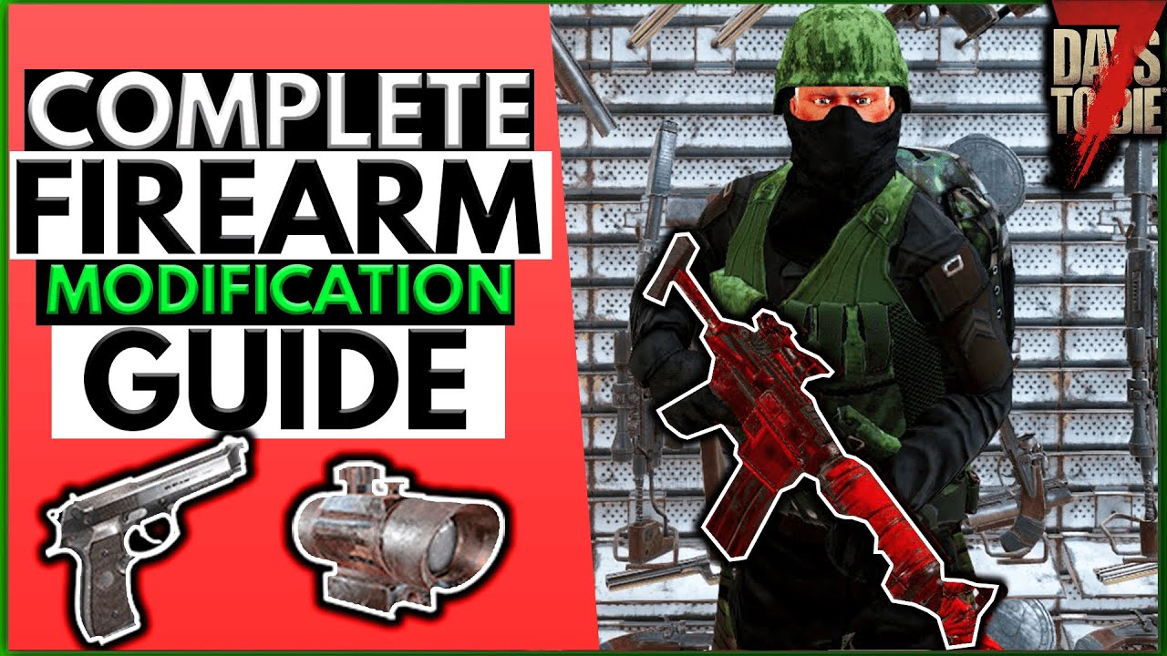 How To Modify Guns in 7 Days To Die | Complete Gun Mod Guide - YouTube