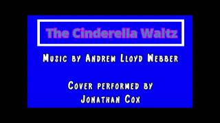 The Cinderella Waltz (A L Webber) Cover by Jonathan Cox