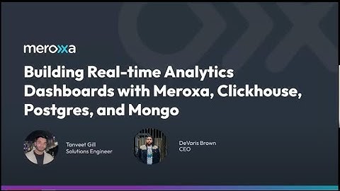 Building real time analytics dashboards with Meroxa, Clickhouse, Postgres, and Mongo