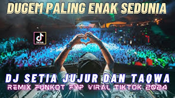 🔴DJ PALING ENAK SEDUNIA ⁉️ DJ Setia Jujur Dan Taqwa | REMIX FUNKOT TIKTOK TERBARU