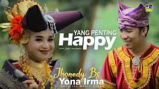 Lagu Minang Jhonedy BS Feat. Yona Irma - Yang Penting Happy
