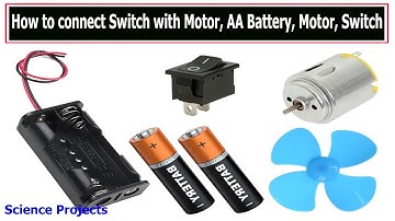 How to connect Switch with Motor, AA Battery, Motor, Switch