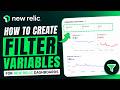 How to Create Filter Variables in New Relic Dashboards | Dynamic Dashboard Filtering