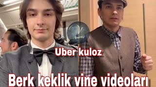 Berk Keklik Uberkuloz Vine Videoları Aralık 2019 - Mart 2020