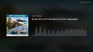 Do the SAT & ACT Still Matter for ROTC Scholarships