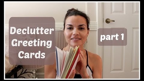 DECLUTTER:  Greeting cards / part 1