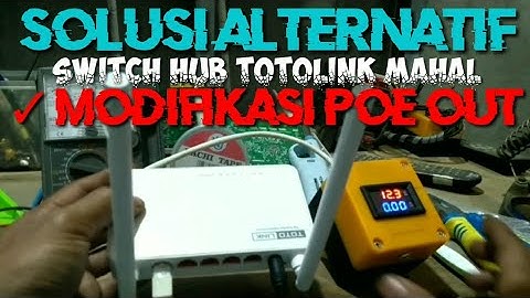 POE OUT Solusi alternatif switch hub totolink modifikasi poe out pada Totolink N355RT