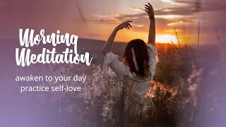 morning meditation practice self love awaken to your day