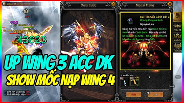 MU Lục Địa VNG Ngày 45: Up Wing 3 ACC DK Chiến Lực Tăng Mạnh - Show Mốc Nạp Wing 4