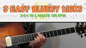 3 Easy Bluesy Licks For Major 2 5 1 in C/Grant Green Joe Pass Peter Bernstein.