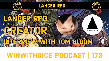 Lancer RPG with Lead Rules Designer Tom Bloom || Win With Dice Podcast 173