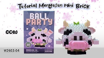 HOW I BUILD MINI LEGO BRICKS NANO BLOCKS MAKE A WISE LIFE BALL PARTY SERIES W2603-04 COW