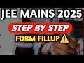 JEE Main🔥2025 Session 1⚠️ Application Form fillup Process🤗 Step by Step Form Fillup JEE Main 2025