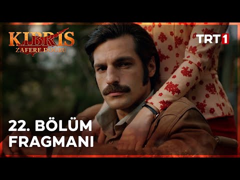 Kıbrıs Zafere Doğru 22. Bölüm Fragmanı