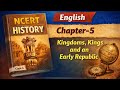 NCERT History , Class 6 , Chapter 5 ,Kings kingdom and early public, Full explanation