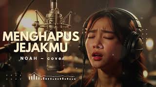 Menghapus Jejakmu  Noah  Cover 
