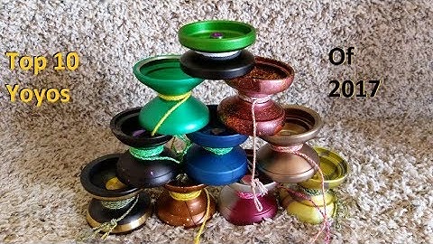 Top 10 Yoyos of 2017