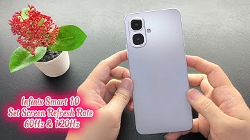 Infinix Smart 10 Set Screen Refresh Rate 60Hz & 120Hz