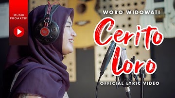 Woro Widowati - Cerito Loro (Official Lyric Video)