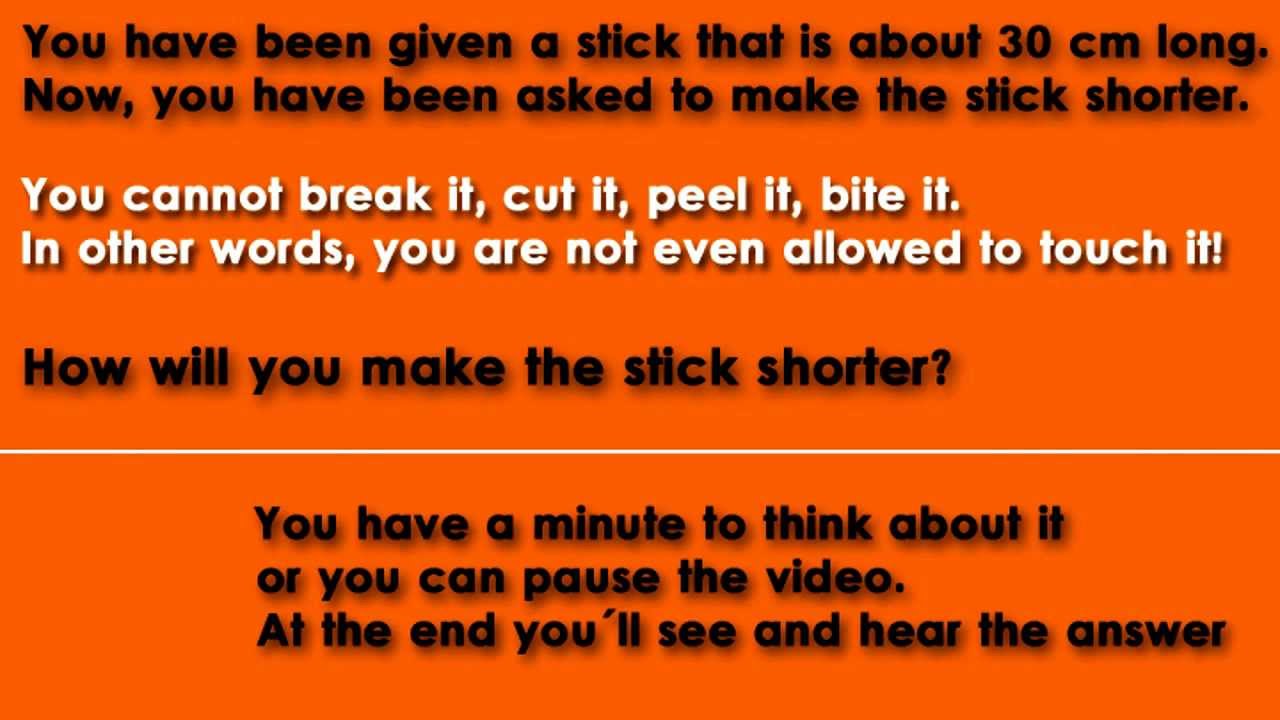 Riddles and Answers 10 Shorter stick Hard Riddle