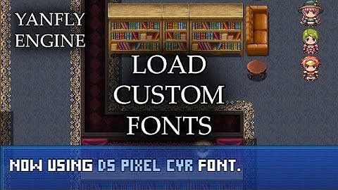 YEP.112 - Load Custom Fonts - RPG Maker MV