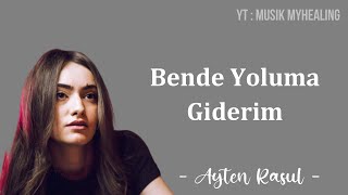 AYTEN RASULl - Bende Yoluma Giderim Lyrics Translite Indonesian | MUSIK MYHEALING