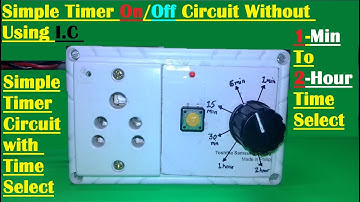 How to Make Timer Circuit On/Off With Time Selector | Timer Circuit | Simple Timer Circuit