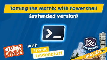 Taming the Matrix with Powershell (extended version) - Frank Lindenblatt - PSConfEU 2025