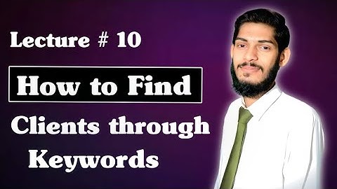How to Find Client through Keywords || Store Finding method || Lec 10 || Muhammad Arslan