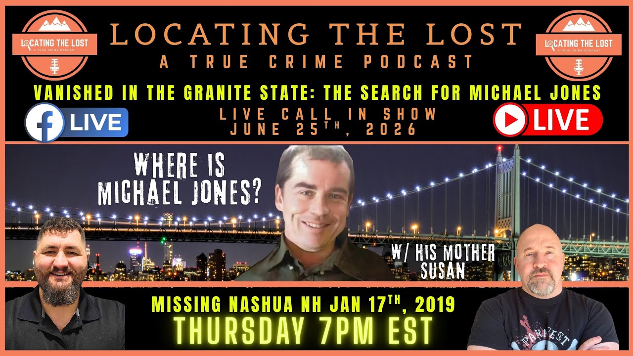 ***LIVE*** VANISHED IN THE GRANITE STATE -THE SEARCH FOR MICHAEL JONES