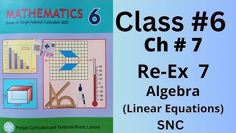 Class 6th, Ch no 7, Review-Ex no 7 (Complete ), Algebra ( Linear Equations ), SNC, PTB.
