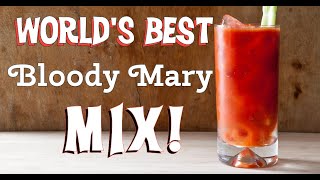 World's BEST! Bloody Mary Mix