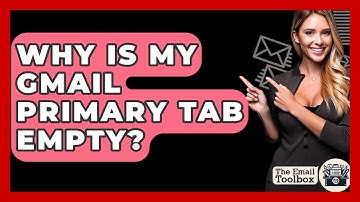 Why Is My Gmail Primary Tab Empty? - TheEmailToolbox.com