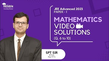 JEE-Advanced 2023 Video Solutions | Paper-1 (Official) | Mathematics | Q6 TO Q10