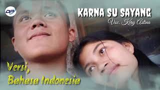 KARNA SU SAYANG | Versi Bahasa indonesia | Kery Astina