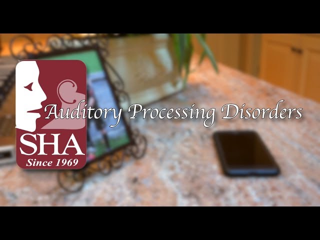 Auditory Processing Disorders: Speech And Hearing Associates