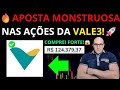 🚨🔥APOSTA MONSTRUOSA EM VALE3: COMPREI UMA FORTUNA E PODE DISPARAR EM BREVE! 💰🚀😱