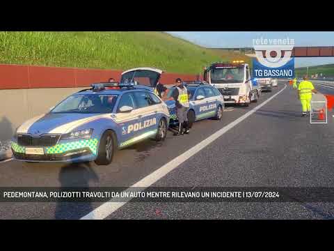 PEDEMONTANA, POLIZIOTTI TRAVOLTI DA UN'AUTO MENTRE RILEVANO UN INCIDENTE | 13/07/2024