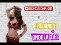 Redondos e Ondulações na Dança do Ventre I #Ahlá